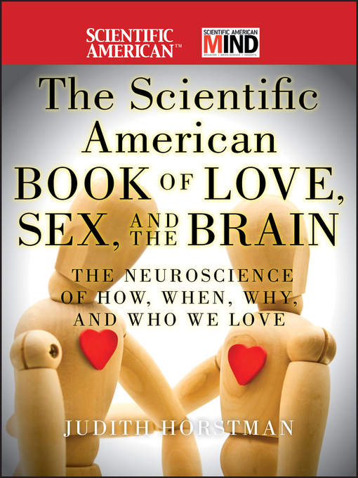 Title details for The Scientific American Book of Love, Sex and the Brain by Judith Horstman - Available